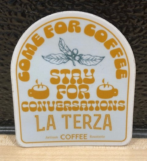 La Terza "Come for Coffee, Stay for Conversations" Sticker